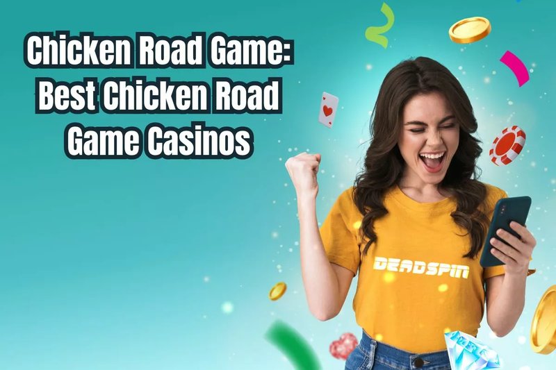 A look at chicken road oyna
